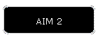 AIM 2
